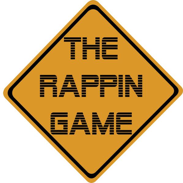 The Rappin Game Sign Wall Decal
