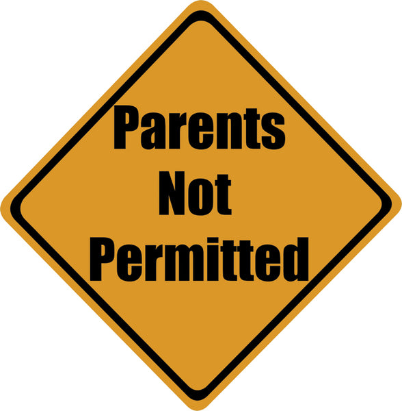 Parents Not Permitted Sign Wall Decal